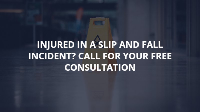 injured in a slip and fall incident? call for a free consultation